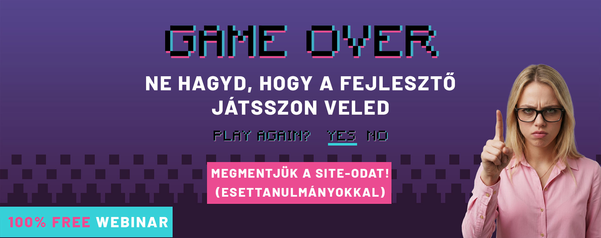 Don't let your developer play games with you.